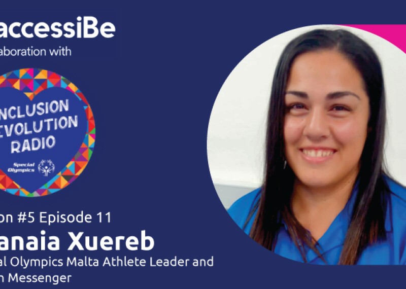 Accessibe in collaboration with Inclusion Revolution Radio, Season 5 Episode 11, Shanaia Xuereb, Special Olympics Malta Athlete Leader and Health Messenger